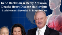 Gene Hackman & Betsy Arakawa Deaths Heart Disease Hantavirus & Alzheimer’s Revealed in Santa Fe Case